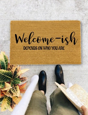 Welcome Door Mat, Welcome-ish Depends Who You Are, Funny Door mat, New home gift - 31