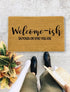 Welcome Door Mat, Welcome-ish Depends Who You Are, Funny Door mat, New home gift - 31