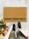 Good Vibes Only Door Mat, Funny Doormat, Housewarming Gift, Wedding Gift - 29