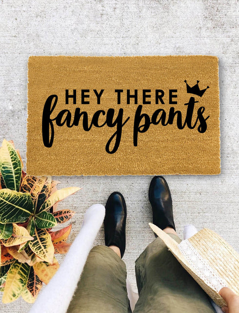 Hey There Fancy Pants Door Mat,Funny Doormat, Housewarming Gift, Wedding Gift - 17