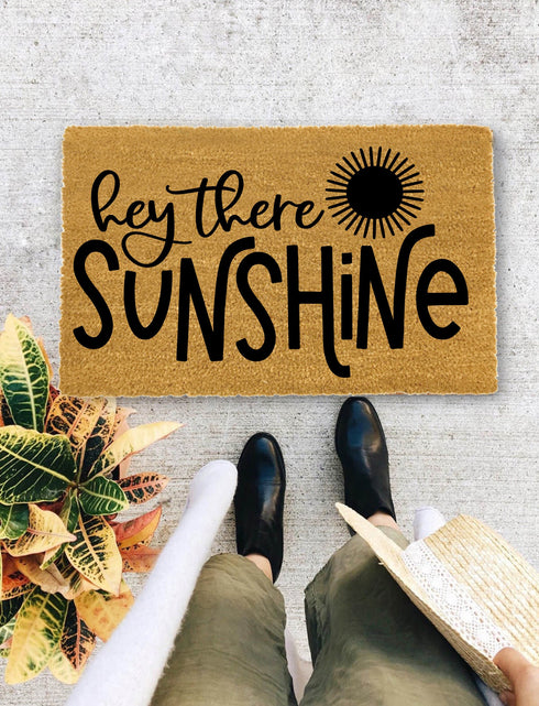 Hey there Sunshine, Closing Gift, Funny Door mat, New home gift, Wedding gift - 114