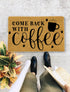 Come Back with Coffee, Closing Gift, Funny Door mat, New home gift, Wedding gift - 158