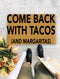 Come Back with Tacos with no border, Closing Gift, Funny Door mat, New home gift, Wedding gift - 160