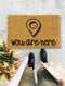 You are Here., Closing Gift, Funny Door mat, New home gift, Wedding gift - 171