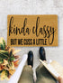 Kinda classy, Closing Gift, Funny Door mat, New home gift, Wedding gift - 175