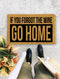 If You Forgot the Wine Go Home, New home gift, Wedding gift - 180
