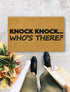 Knock Knock...,Who is there? Closing Gift, Funny Door mat, New home gift, Wedding gift - 41