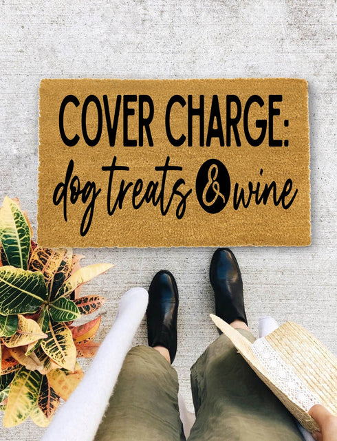 Cover charge dog treats and wine, Housewarming gift, Closing Gift, Funny Door mat, New home gift, Wedding gift - 105