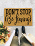 Don't stop be leaving, Housewarming gift, Closing Gift, Funny Door mat, New home gift, Wedding gift - 107