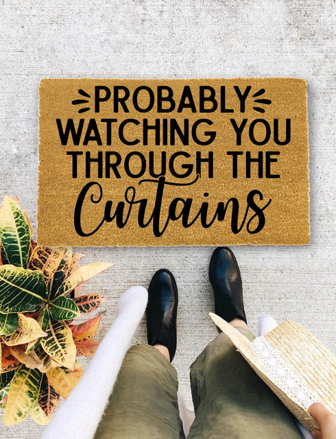 Probably Watching You through the Curtains, Closing Gift, Funny Door mat, New home gift, Wedding gift -133