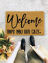 Welcome Door Mat, Welcome Hope You Like Cats, Wife is Cool, Funny Door mat, New home gift - 146