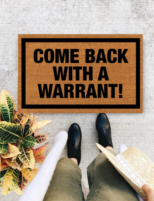 Come Back With A Warrant Doormat, Warrant Door Mat | Housewarming Gift | Closing Gift | Welcome Doormat | Front Doormat - 321
