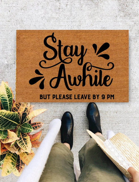 Stay Awhile, But Leave By 9, Guest Message, Take off your shoes | Housewarming Gift | Closing Gift | Doormat | Front Doormat - 327