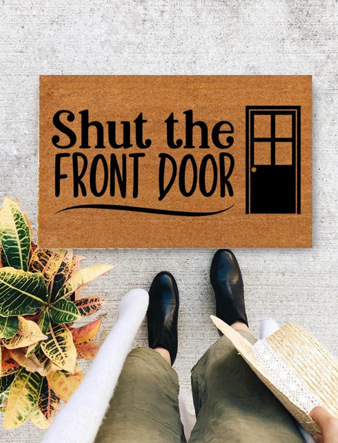 Shut The Front Door | Housewarming Gift | Closing Gift | Welcome Doormat | Front Doormat, Take Off Your Shoes Sale - 337