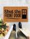 Shut The Front Door | Housewarming Gift | Closing Gift | Welcome Doormat | Front Doormat, Take Off Your Shoes Sale - 337