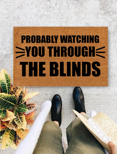 Probably Watching You Through The Blinds | Housewarming Gift | Closing Gift | Welcome Doormat | Front Doormat | Monogram Rug - 335