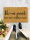 Be our guest but don't expect much door mat, Funny Doormat, Housewarming Gift, Welcome Mat, Funny Door Mat, Closing Gift Wedding Gift - 1008