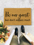 Be our guest but don't expect much door mat, Funny Doormat, Housewarming Gift, Welcome Mat, Funny Door Mat, Closing Gift Wedding Gift - 1008