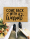 Come back with a warrant door mat, Funny Doormat, Housewarming Gift, Welcome Mat, Funny Door Mat, Closing Gift, Wedding Gift - 1022