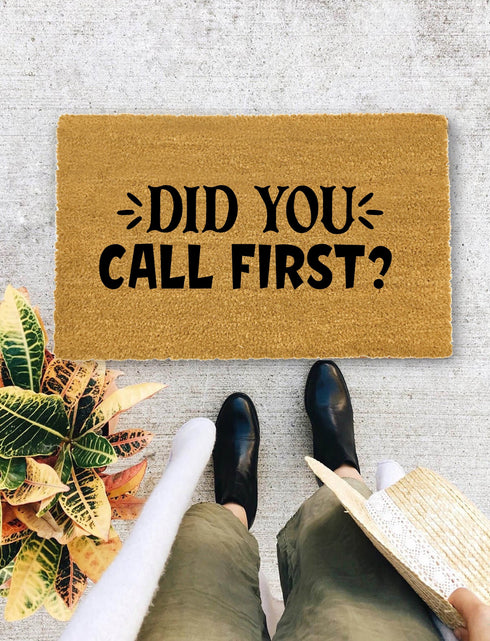 Did you call first door mat, Funny Doormat, Housewarming Gift, Welcome Mat, Funny Door Mat, Closing Gift, Wedding Gift - 1041