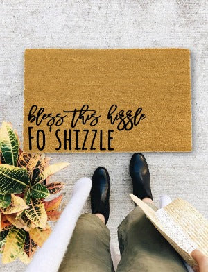 Bless This Hizzle FO' SHIZZLE?, I am Home., Closing Gift, Funny Door mat, New home gift, Wedding gift - 9