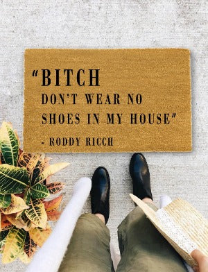 Bitch Don't Wear No Shoes in My House. 'Roddy Ricch, Closing Gift, Funny Door mat, New home gift, Wedding gift - 1