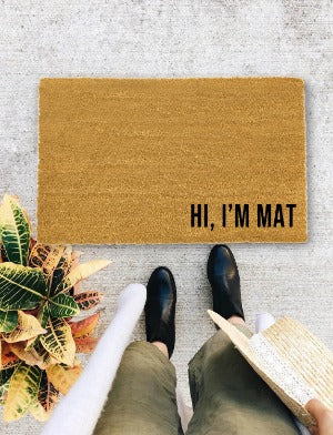 Hi, I'm Mat., Closing Gift, Funny Door mat, New home gift, Wedding gift - 3