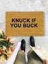 Knuck If You Buck., Closing Gift, Funny Door mat, New home gift, Wedding gift - 37