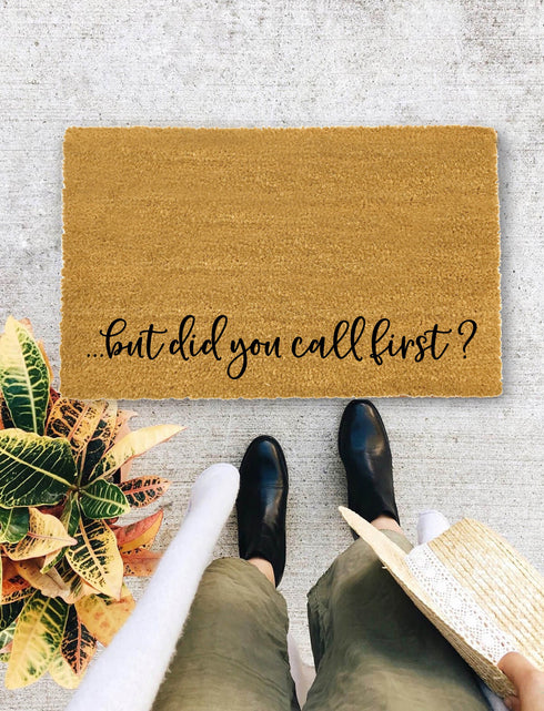 But did you call first door mat, Funny Doormat, Housewarming Gift, Welcome Mat, Funny Door Mat, Closing Gift, Wedding Gift - 1018